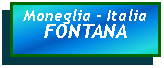 Casella di testo: Moneglia - Italia FONTANA